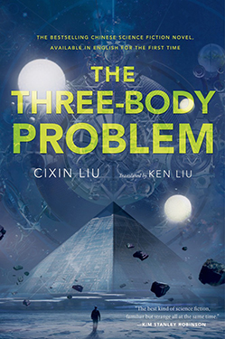 The Three-Body Problem by Cixin Liu, translated by Ken Liu