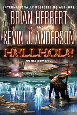 Hellhole Hellhole by Brian Herbert and Kevin J. Anderson