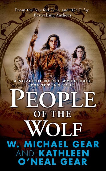 People of the Wolf by Kathleen O'Neal Gear and W. Michael Gear