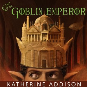 The Goblin Emperor by Katherine Addison