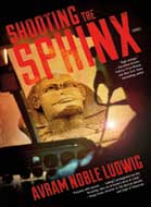 Shooting the Sphinx by Avram Noble Ludwig