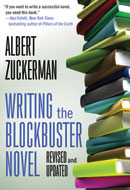 Writing the Blockbuster Novel by Albert Zuckerman