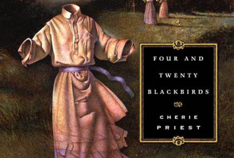 Four and Twenty Blackbirds by Cherie Priest
