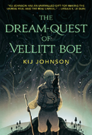 The Dream-Quest of Vellitt Boe by Kij Johnson