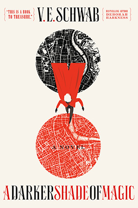 A Darker Shade of Magic by V.E. Schwab