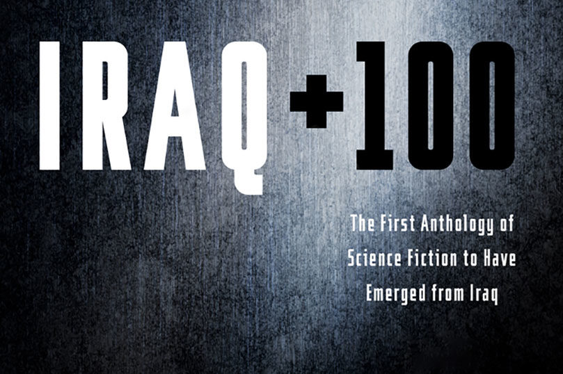 Two Contributors to <i>Iraq + 100</i> Reflect on Science Fiction in Arabic Literature - 89