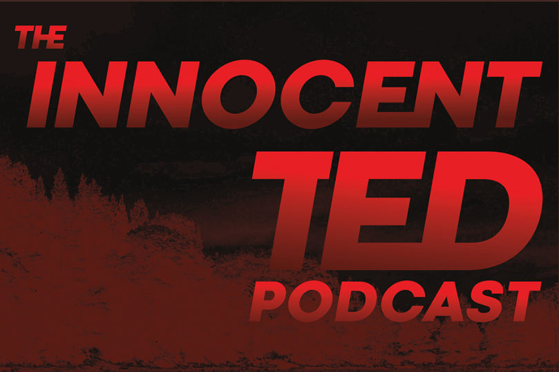 Listen to the Fourth Episode of the <i>Innocent Ted</i> Podcast! - 80