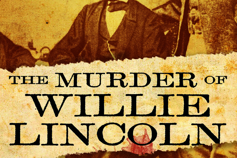 $2.99 Ebook Deal: <i>The Murder of Willie Lincoln</i> by Burt Solomon - 84