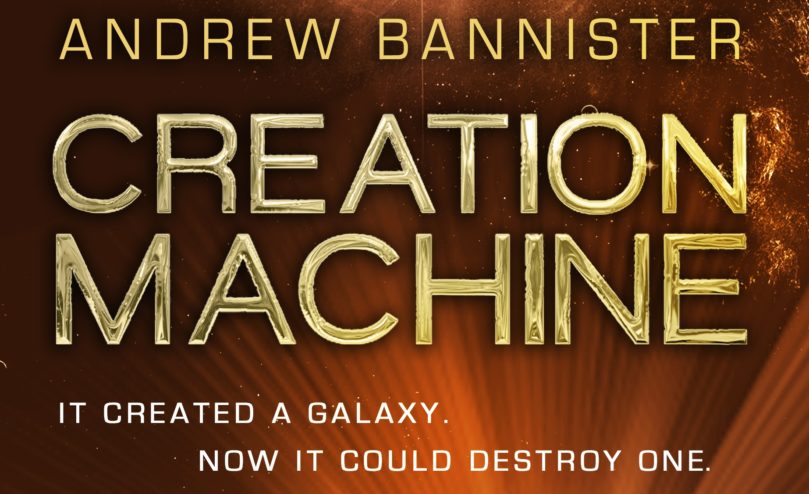 $2.99 Ebook Deal: <i>Creation Machine</i> by Andrew Bannister - 8