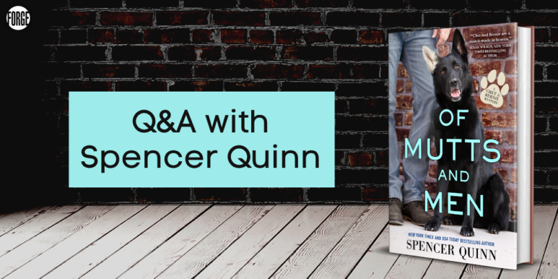 Q&A with Spencer Quinn, Author of <i>Of Mutts and Men</i> - 27