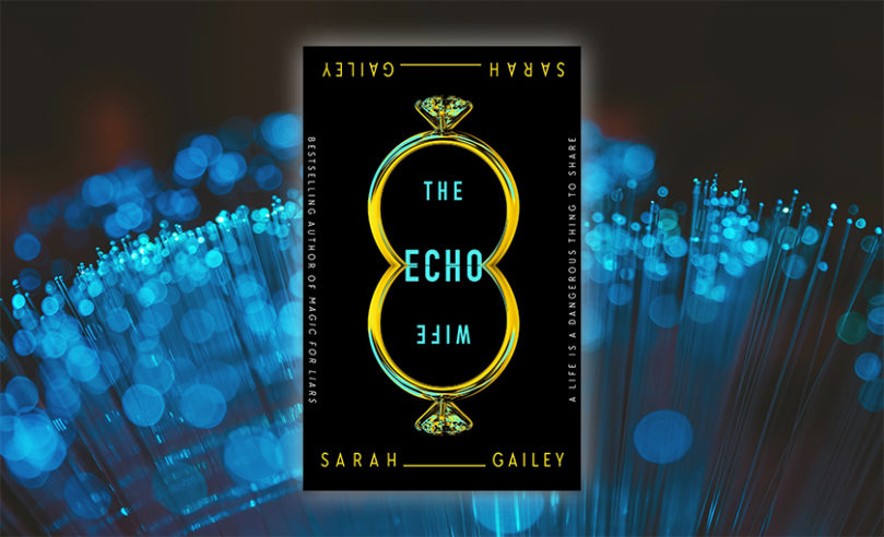 Excerpt: <i>The Echo Wife</i> by Sarah Gailey - 5