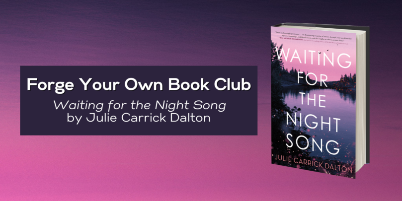 Forge Your Own Book Club: <i>Waiting for the Night Song</i> by Julie Carrick Dalton - 23