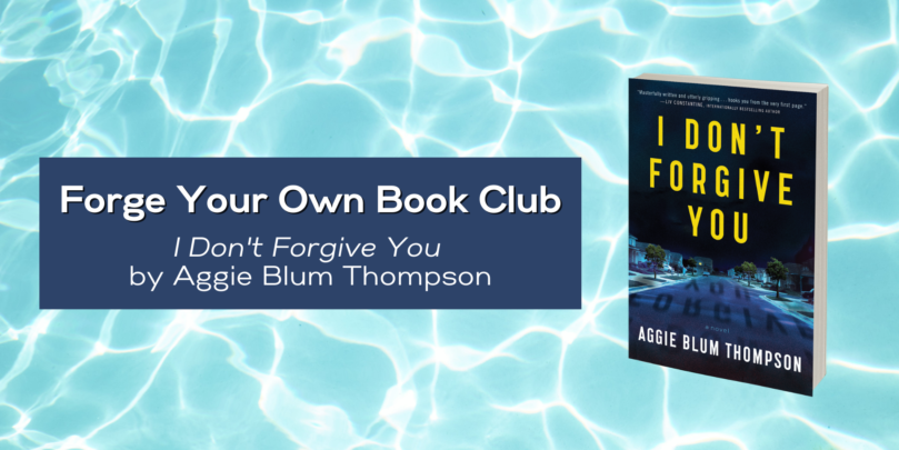 Forge Your Own Book Club: <i>I Don't Forgive You</i> by Aggie Blum Thompson - 64