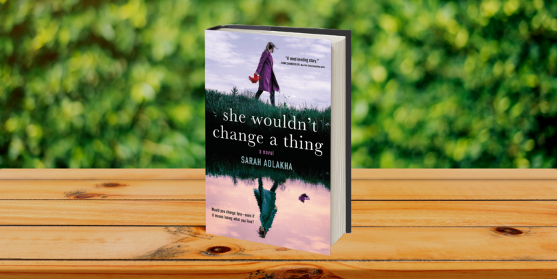 Excerpt: <i>She Wouldn't Change a Thing</i> by Sarah Adlakha - 6