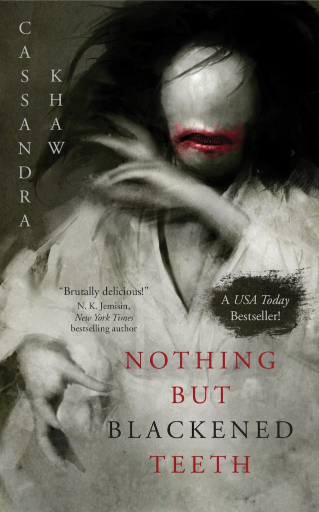 Nothing But Blackened Teeth by Cassandra Khaw