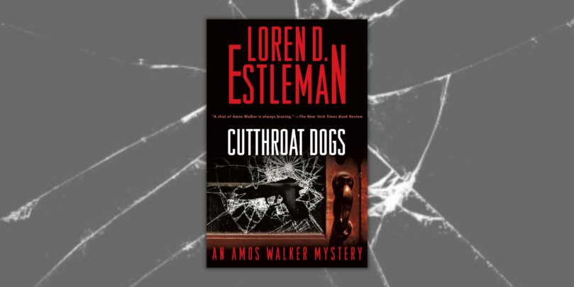 Excerpt: <em>Cutthroat Dogs</em> by Loren D. Estleman - 87