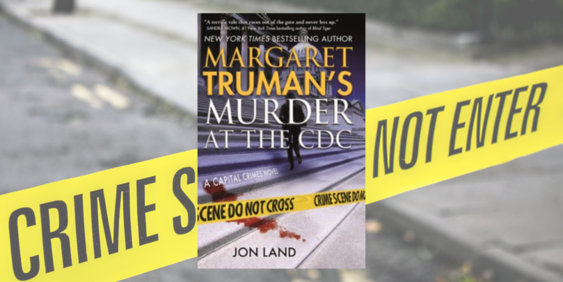 Excerpt: <em>Margaret Truman's Murder at the CDC</em> by Margaret Truman and Jon Land - 6