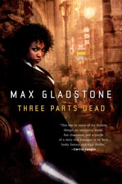 three parts dead by max gladstone