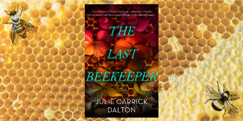 Cover Reveal: <em>The Last Beekeeper</em> by Julie Carrick Dalton - 24