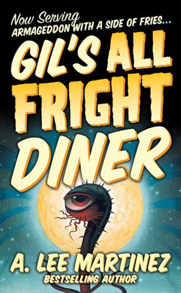 Gil's All Fright Diner by A. Lee Martinez