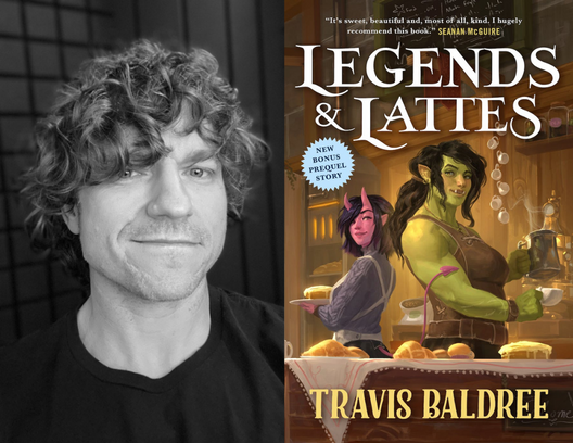 Left: Travis Baldree / Legends & Lattes by Travis Baldree