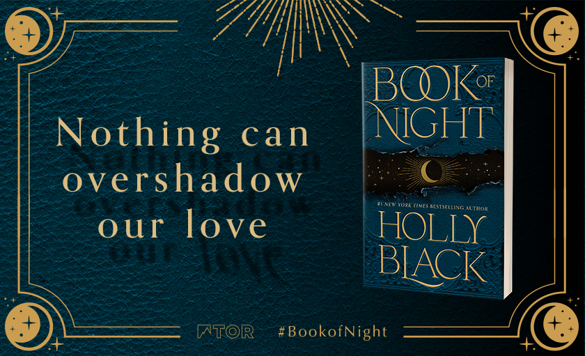 Text: Book of Night / Holly Black / Nothing can overshadow our love Image: Text is set against an ornately dark blue and gold background. The words cast a slight shadow