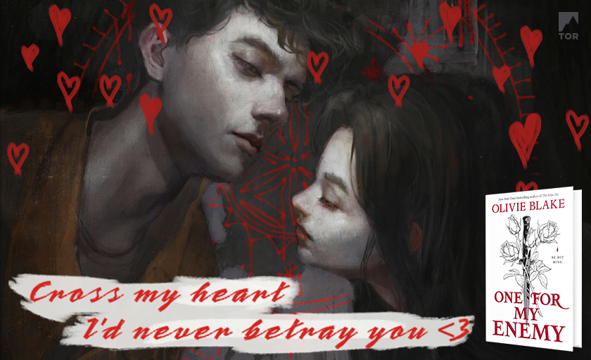 Text: One for My Enemy / Olivie Blake / Cross my heart I'd never betray you <3 Image: Two affectionate characters shyly avoid eye contact while red hearts and lines (handdrawn) fill the negative space