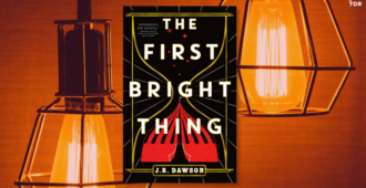 The First Bright Thing by J.R. Dawson