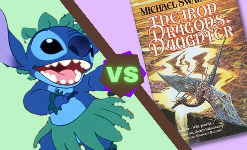 Left: Stitch dancing Right: The Iron Dragon's Daughter by Michael Swanwick