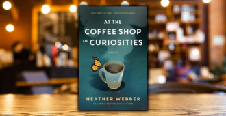 Excerpt Reveal: <em>At the Coffee Shop of Curiosities</em> by Heather Webber - 79