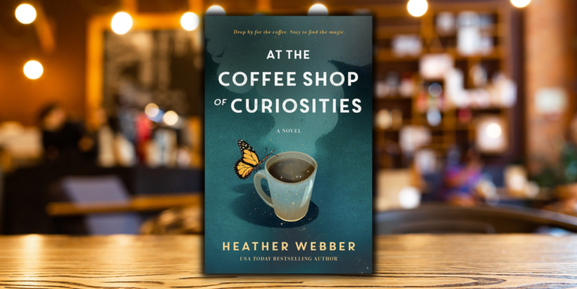 Excerpt Reveal: <em>At the Coffee Shop of Curiosities</em> by Heather Webber - 4