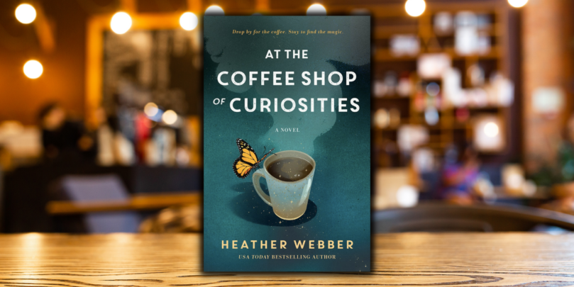 Excerpt Reveal: <em>At the Coffee Shop of Curiosities</em> by Heather Webber - 92