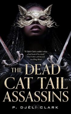 the dead cat tail assassins by P. Djèlí Clark