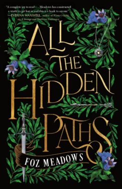 All the Hidden Paths by Foz Meadows