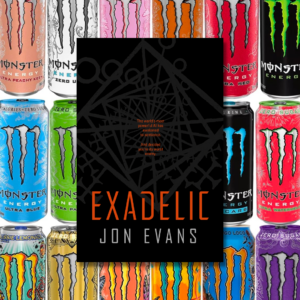 exadelic by jon evans in front of a rainbow array of monster energy drinks in different flavors