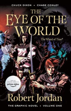 the eye of the world: the graphic novel, volume 1, based on the novel by robert jordan and writting by chuck dixon and illustrated by chase conley